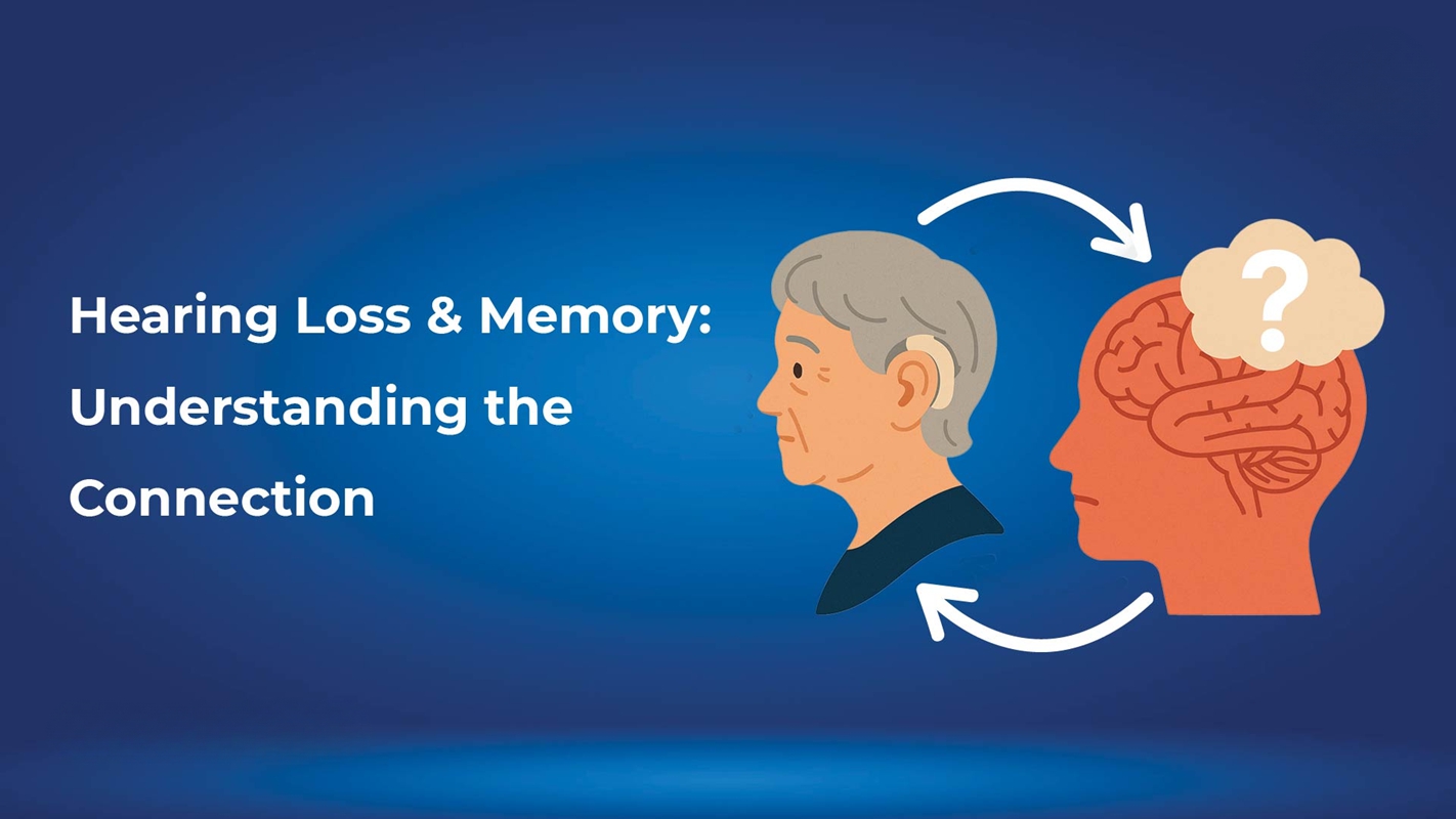 Hearing Loss & Memory: Understanding the Connection