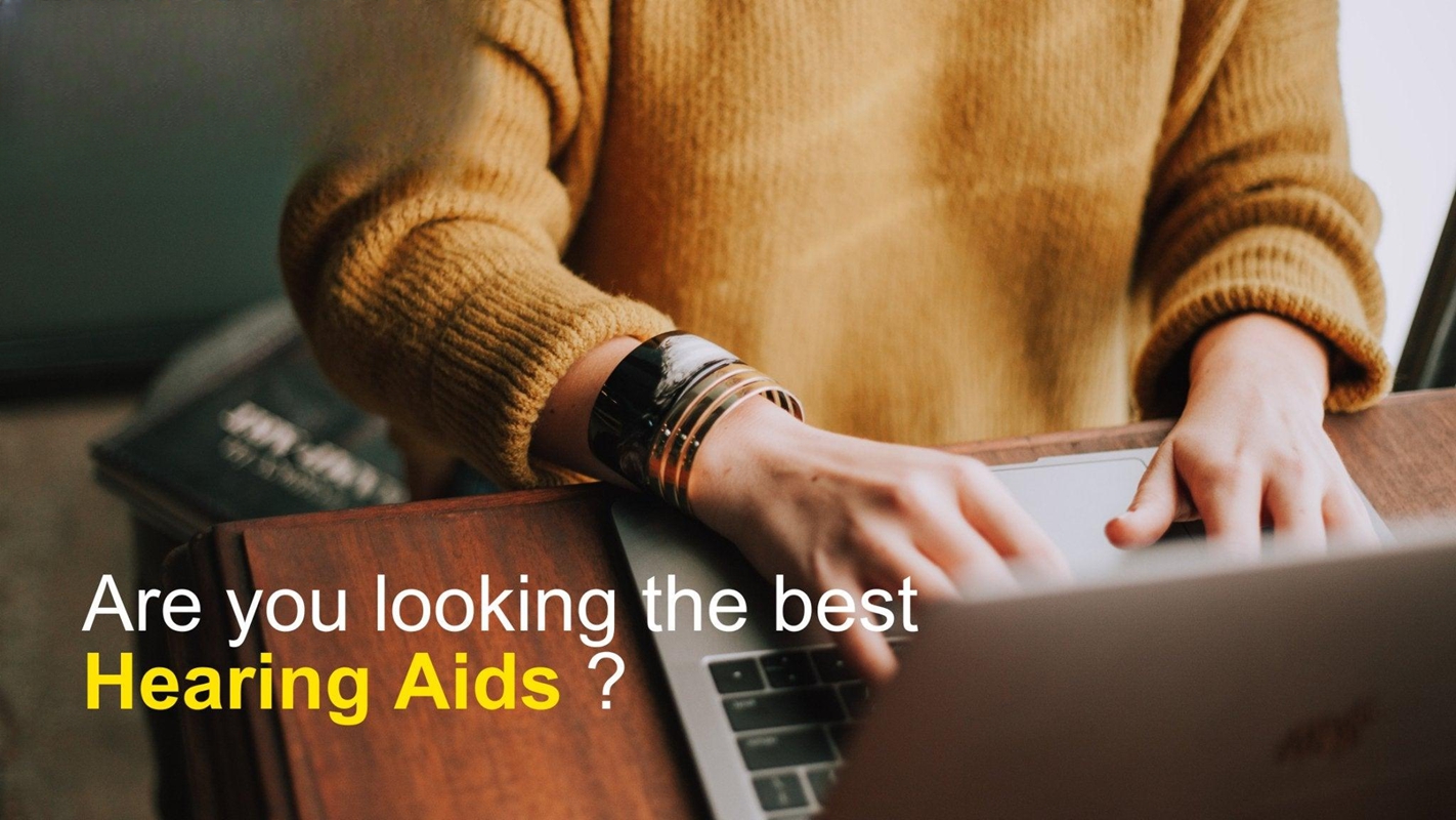 Are you looking the best Hearing Aids in 2022? 