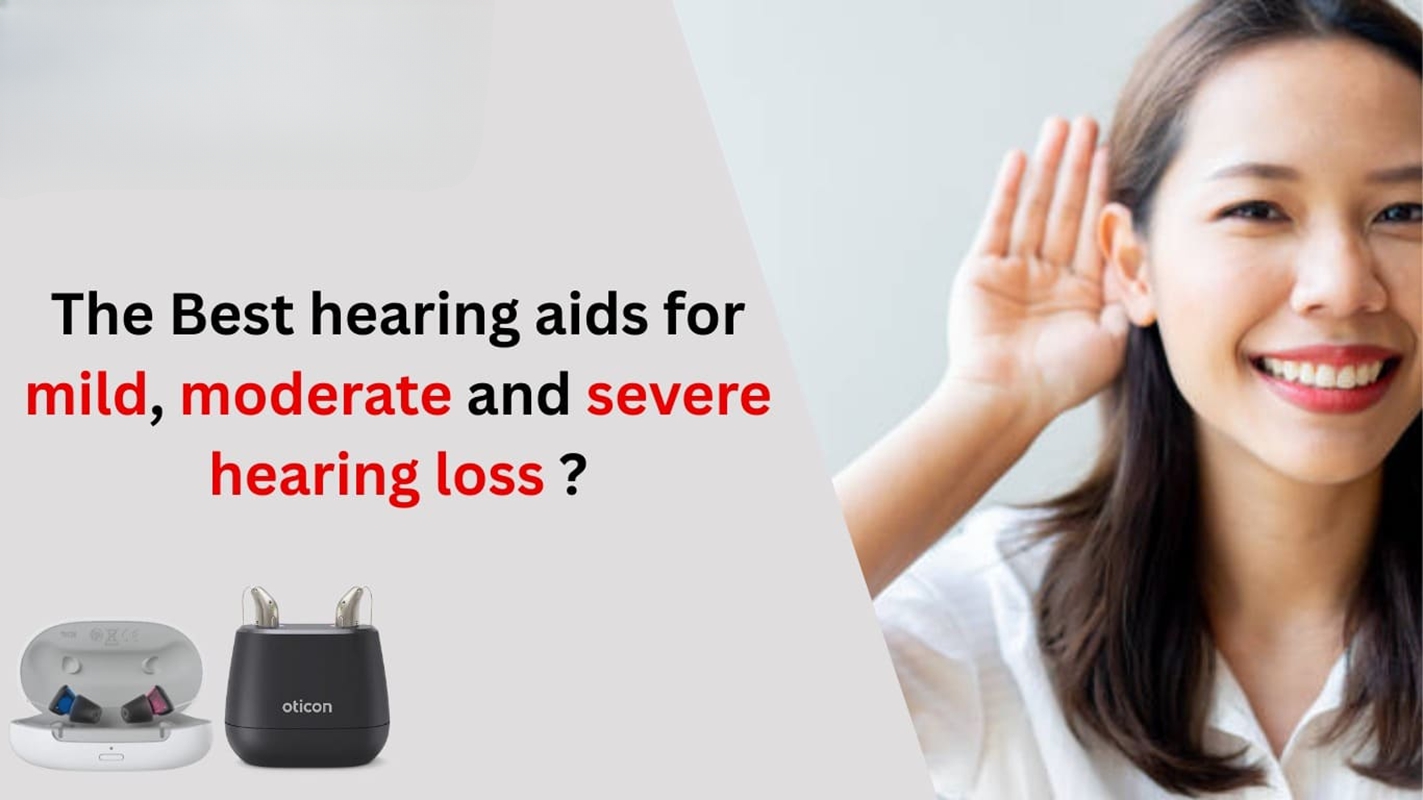 Best Hearing Aids for Mild, Moderate, and Severe Hearing Loss (2025 Guide)