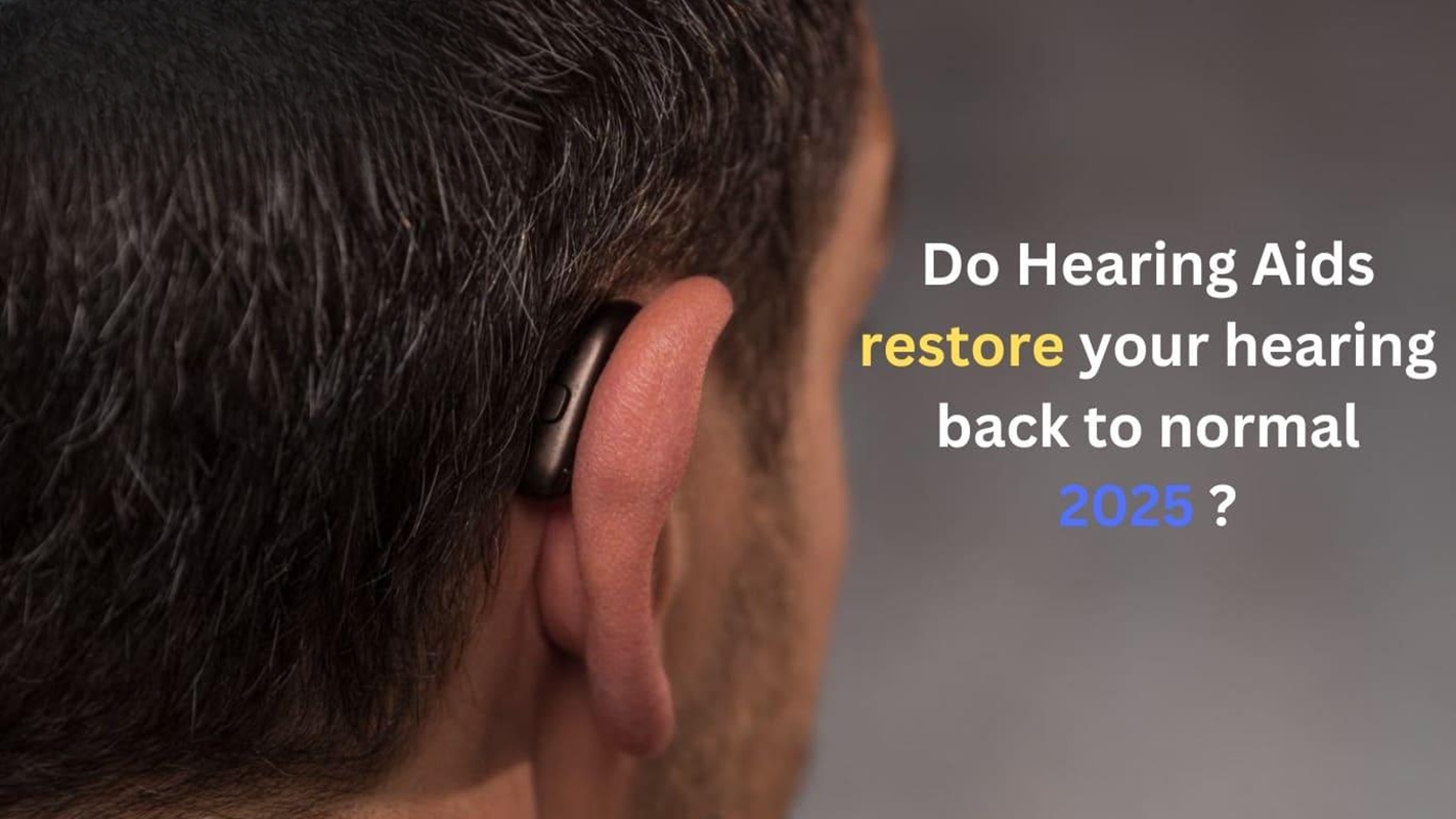 Do Hearing Aids Restore ?