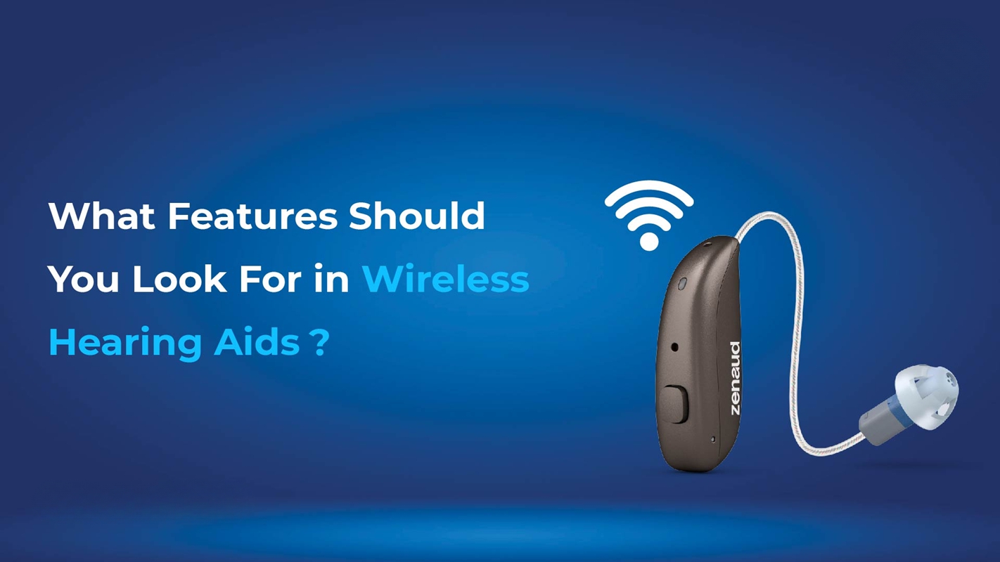 Key Features to Look for in Wireless Hearing Aids
