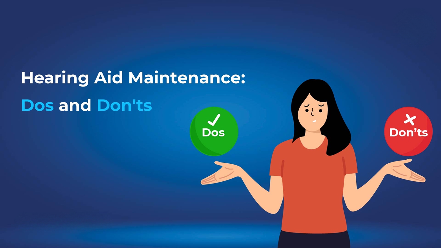 Hearing Aid Maintenance: Dos and Don’ts