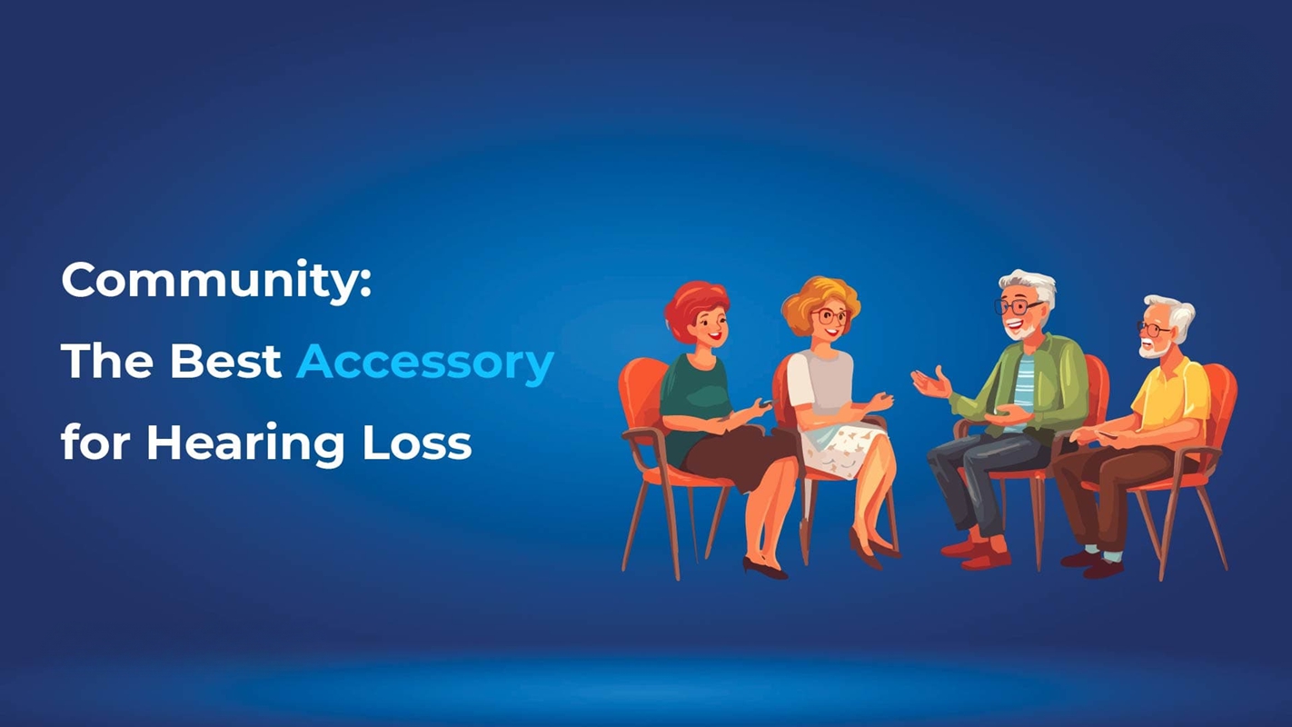 Benefits of Community Support Groups for Hearing Loss