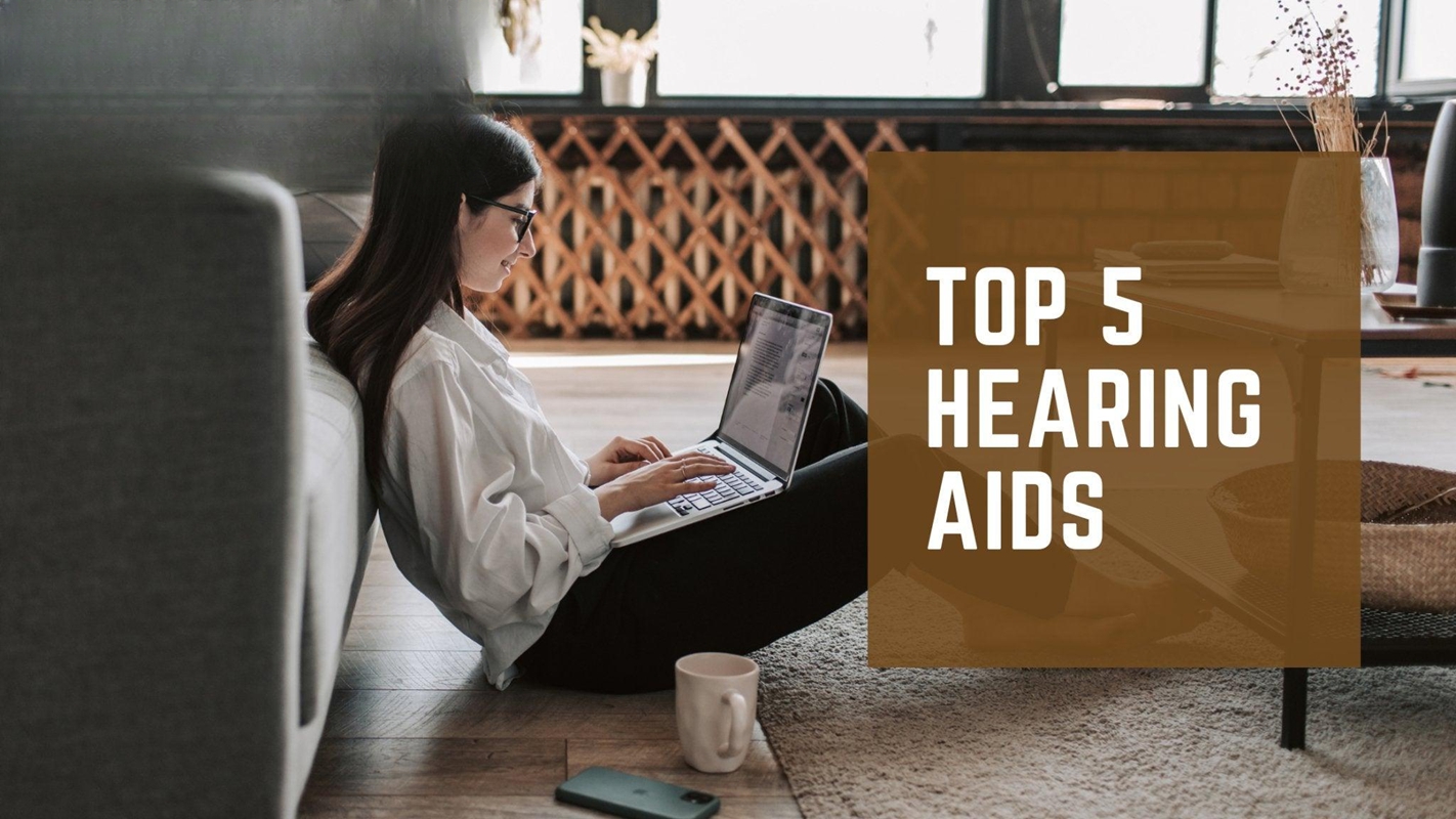 Top 5 Hearing Aids 