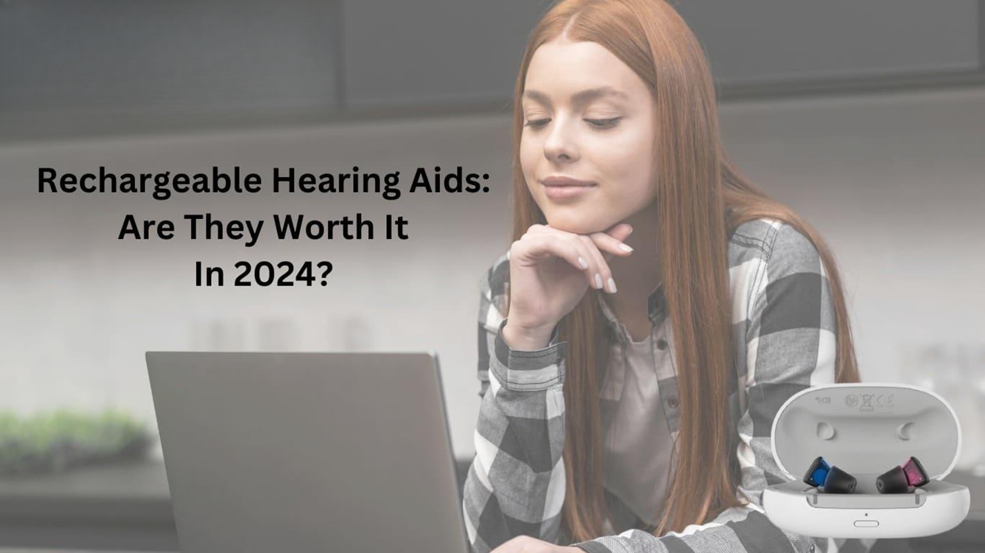 Rechargeable Hearing Aids: Advantages, Disadvantages and Uses