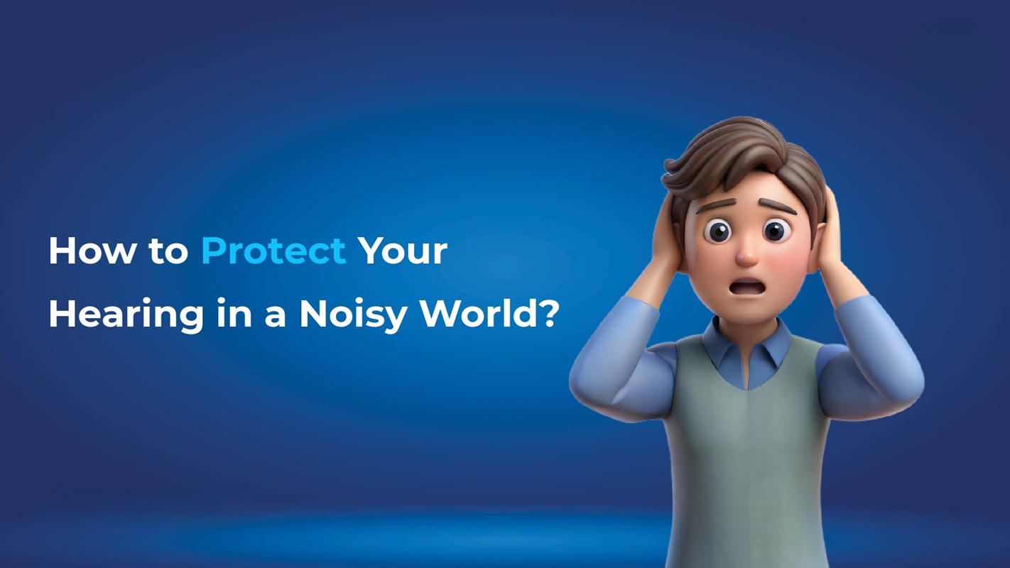 How to Protect Your Hearing in a Noisy World