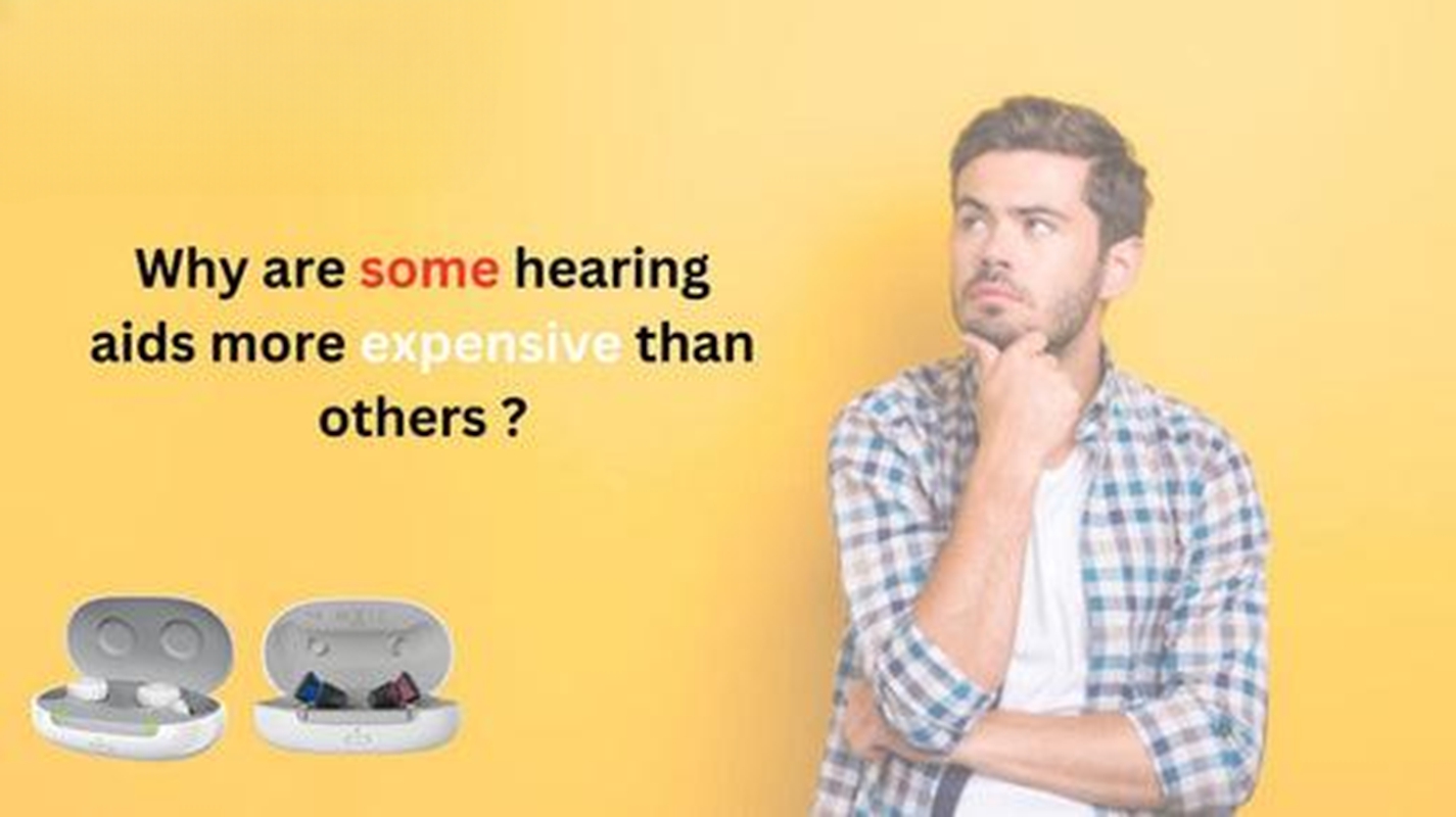 Why are some hearing aids more expensive than others?