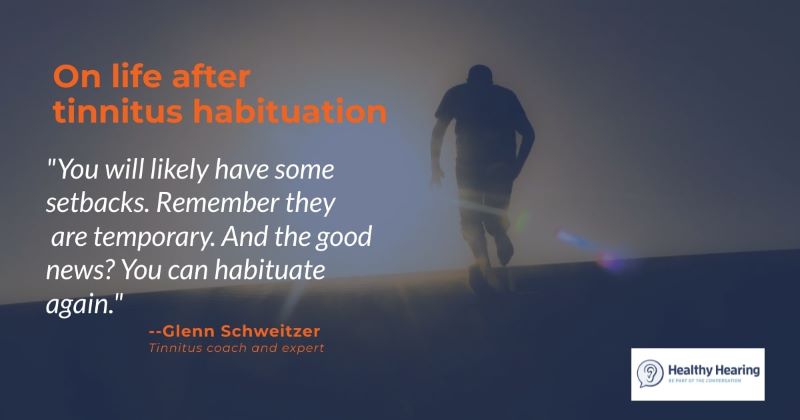 A quote about learning to live with setbacks as part of life after tinnitus habituation.