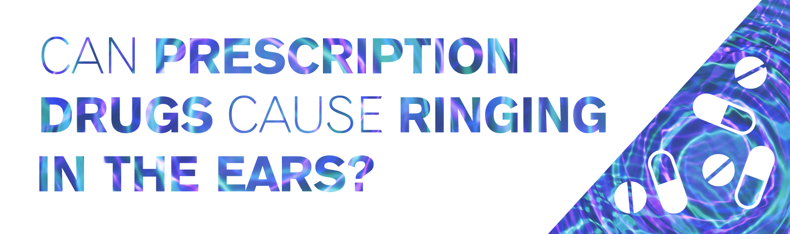 Can Prescription Drugs Cause Ringing in the Ears?