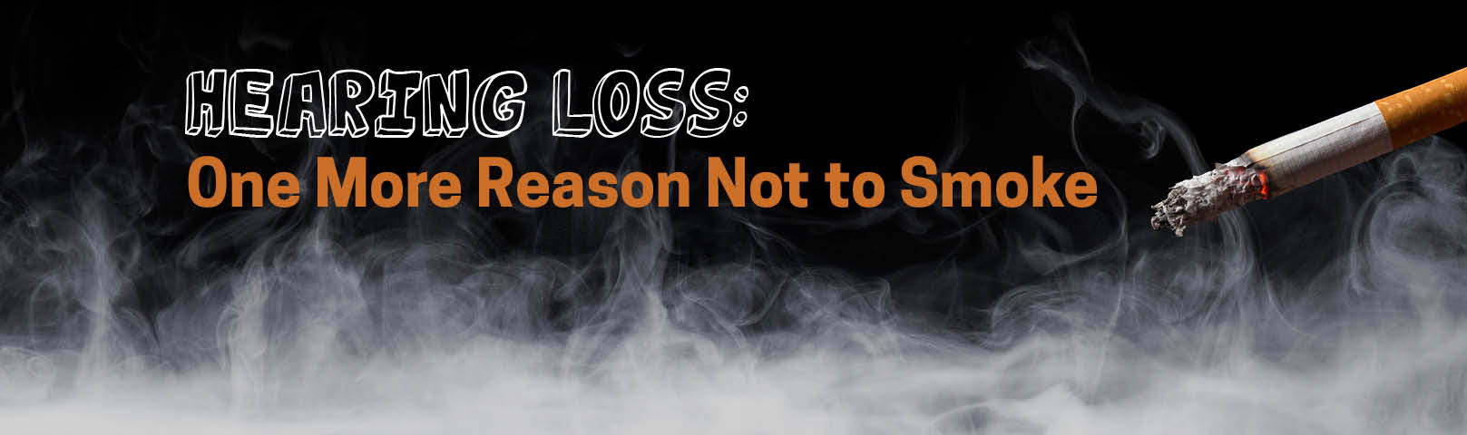 How Smoking Increases Your Risk of Hearing Damage