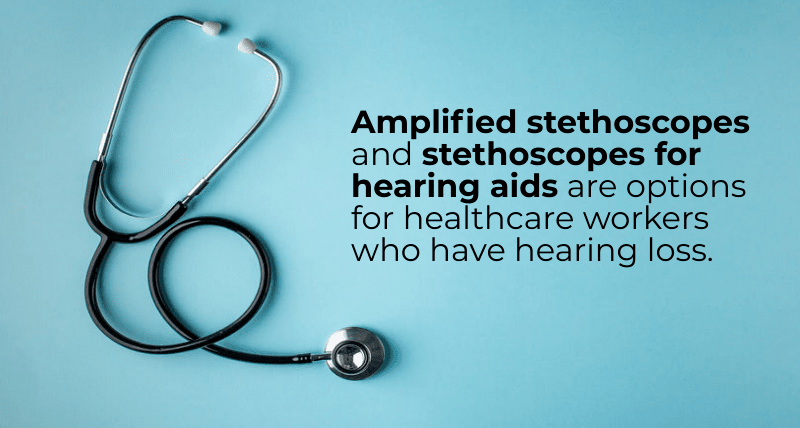 Amplified stethoscopes help medical professionals with hearing loss or who wear hearign aids.